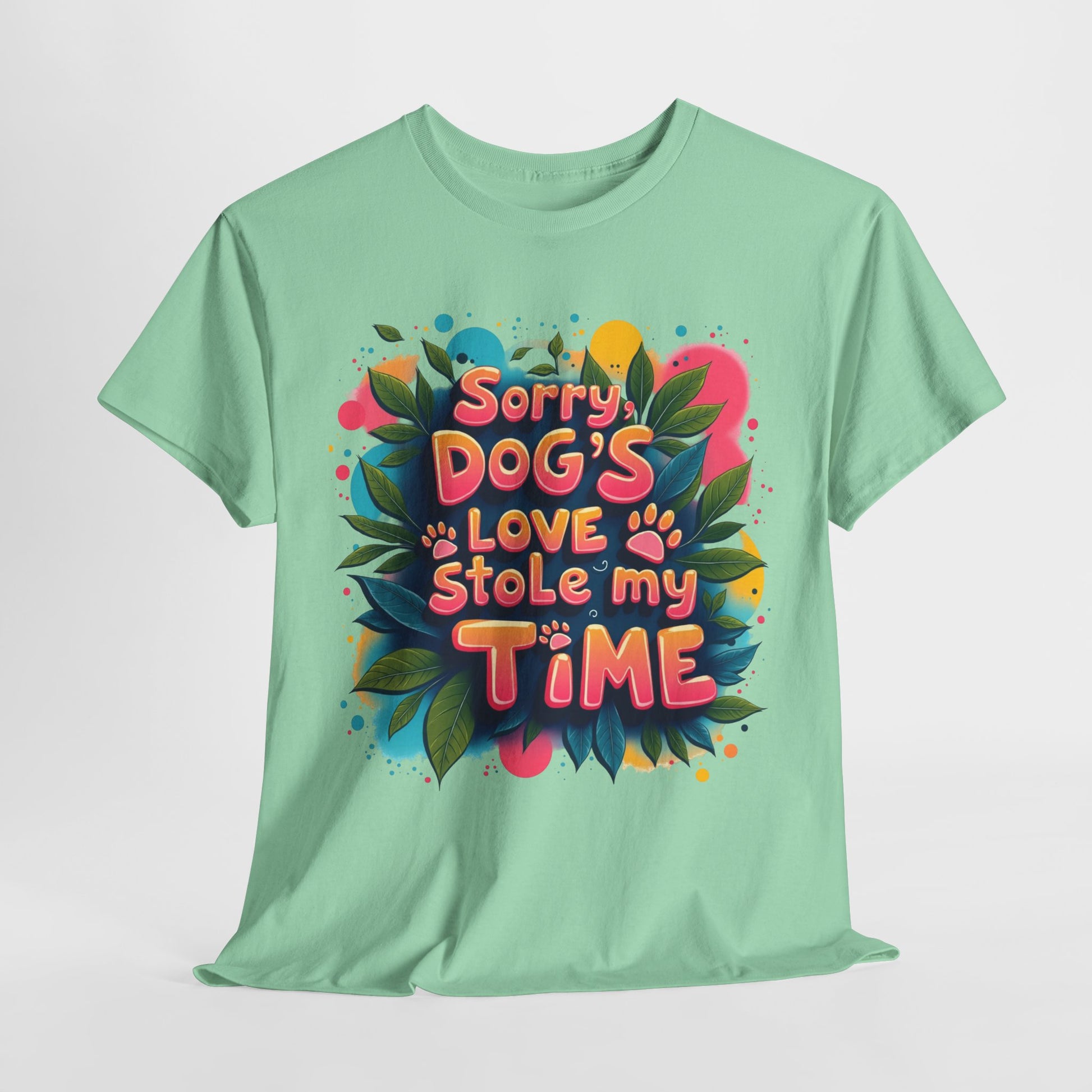 Dog Love Unisex Tee - Sorry Dog's Love Stole My Time