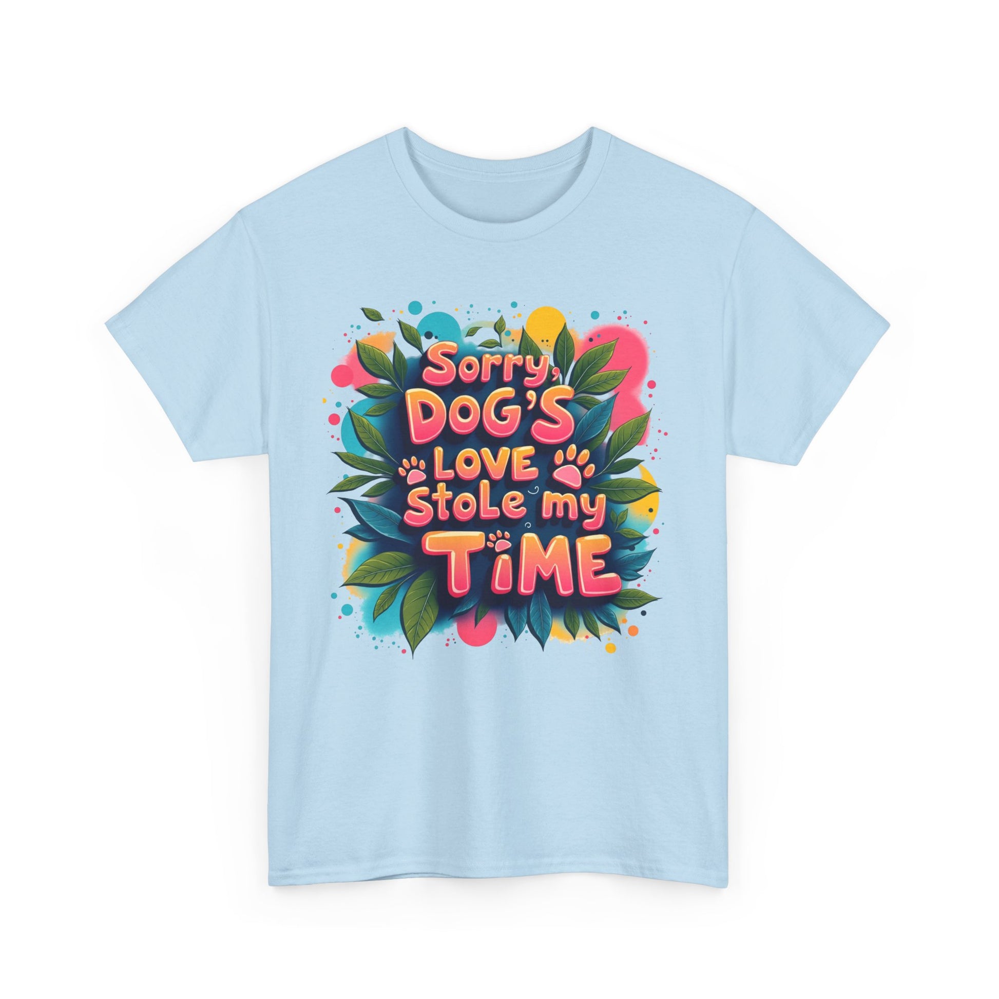 Dog Love Unisex Tee - Sorry Dog's Love Stole My Time