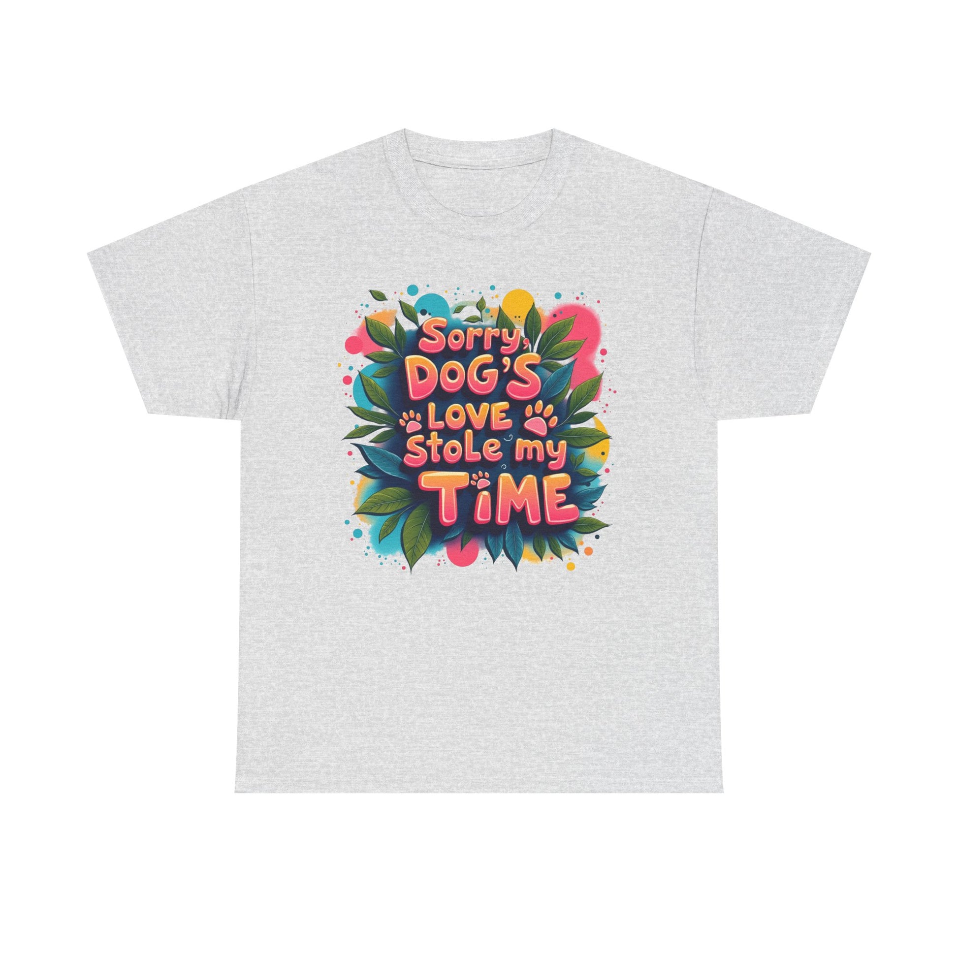 Dog Love Unisex Tee - Sorry Dog's Love Stole My Time