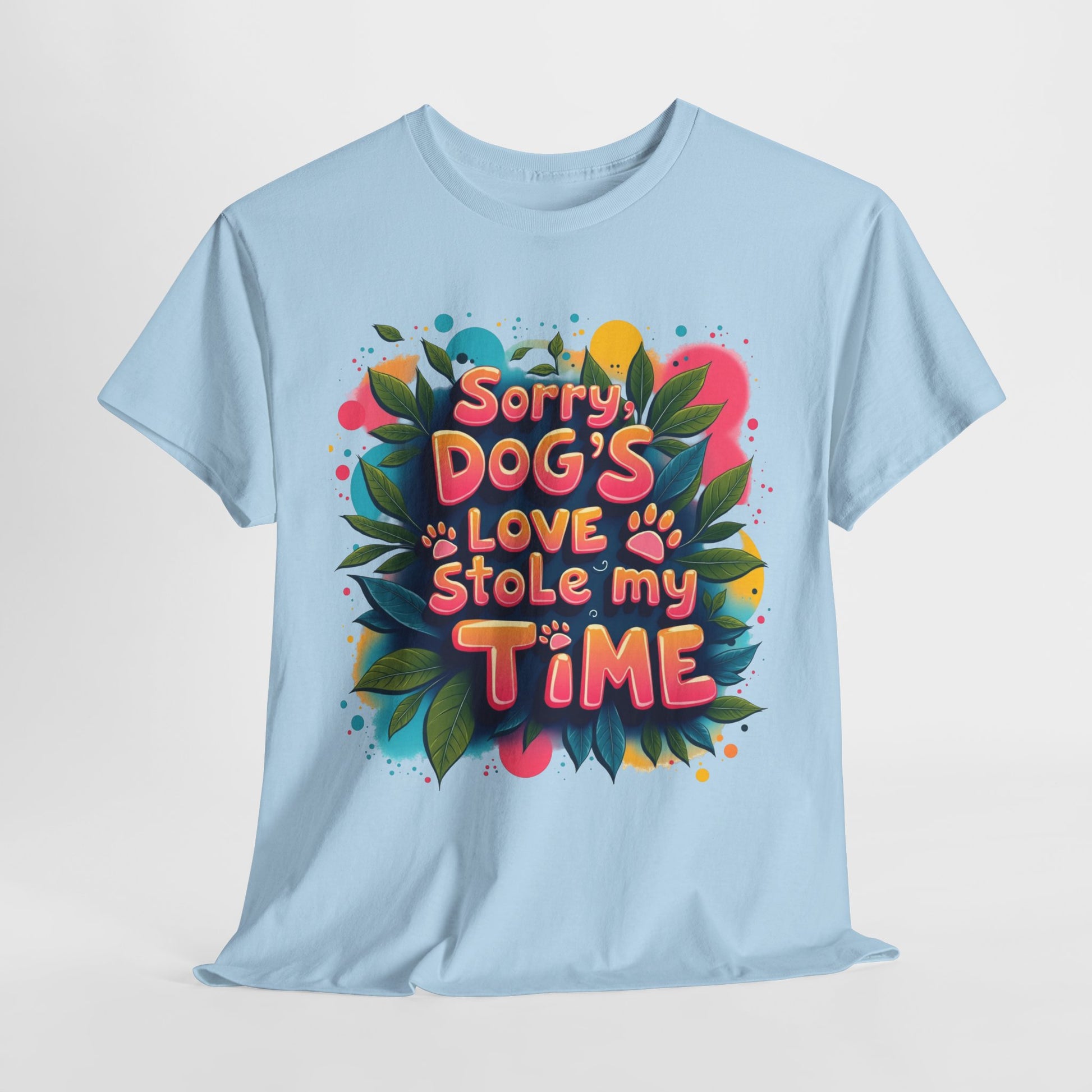 Dog Love Unisex Tee - Sorry Dog's Love Stole My Time