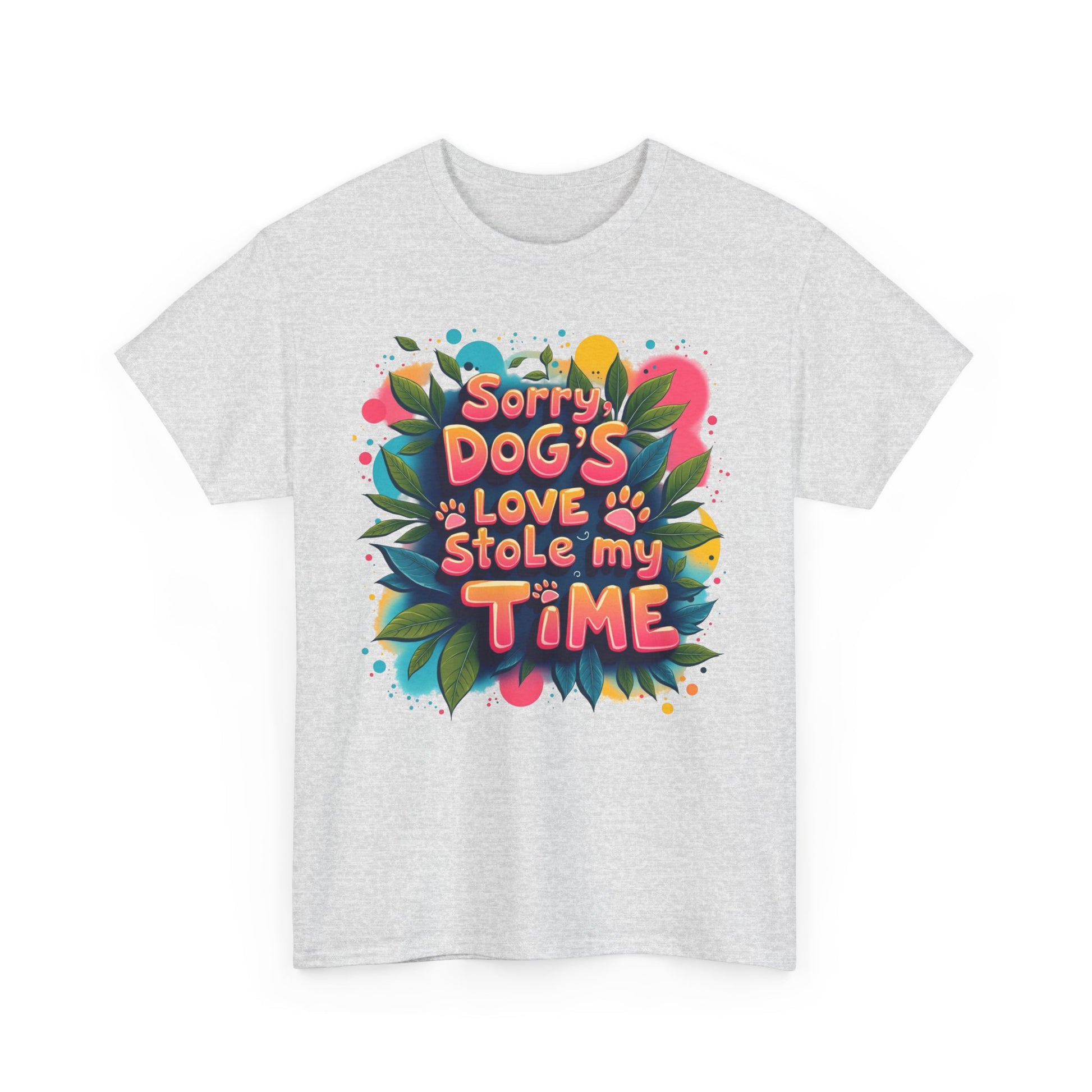 Dog Love Unisex Tee - Sorry Dog's Love Stole My Time