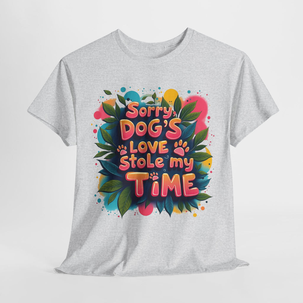 Dog Love Unisex Tee - Sorry Dog's Love Stole My Time