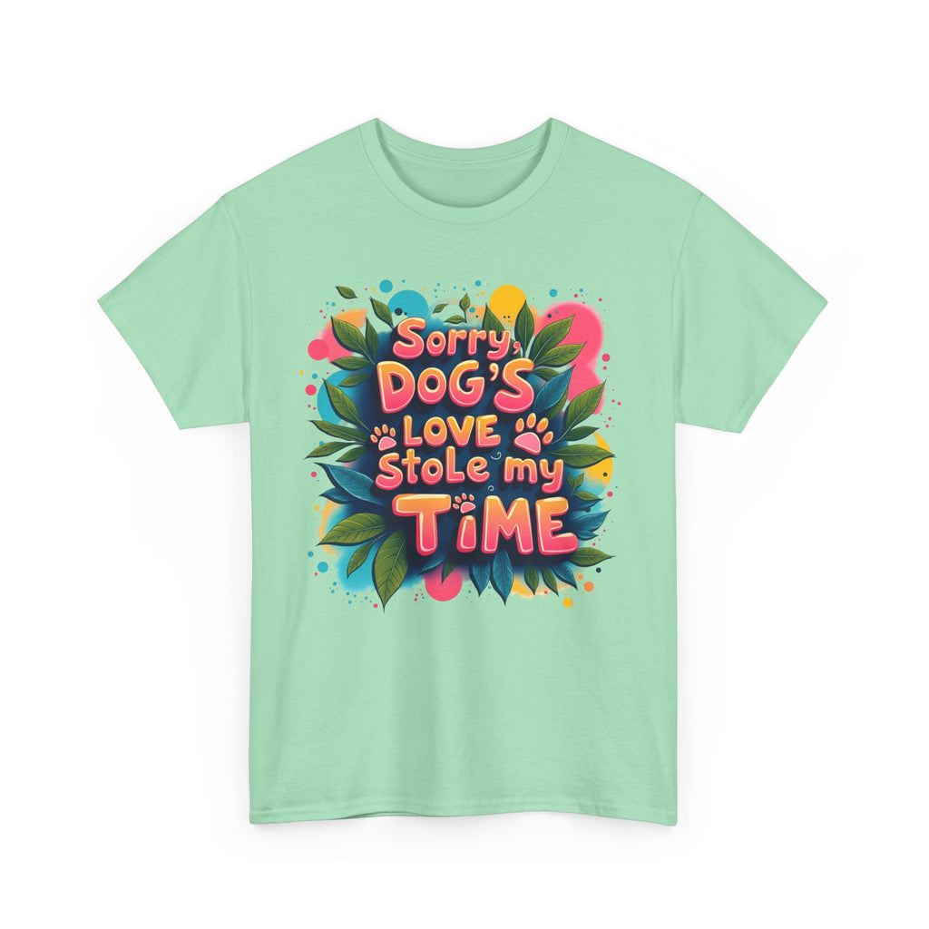 Dog Love Unisex Tee - Sorry Dog's Love Stole My Time